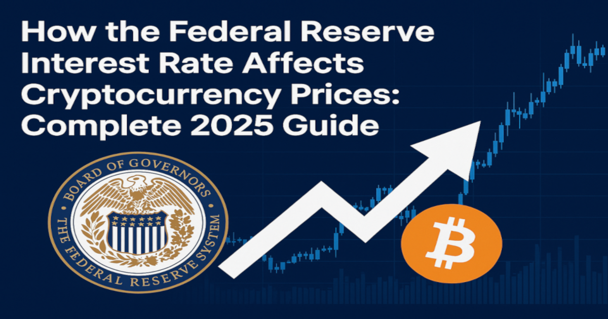 How the Federal Reserve Interest Rate Affects Cryptocurrency Prices: Complete 2025 Guide